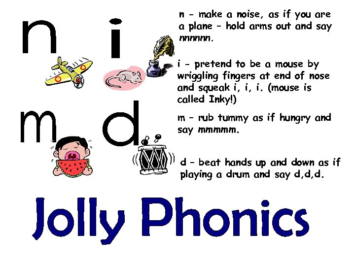 n - make a noise, as if you are a plane – hold arms