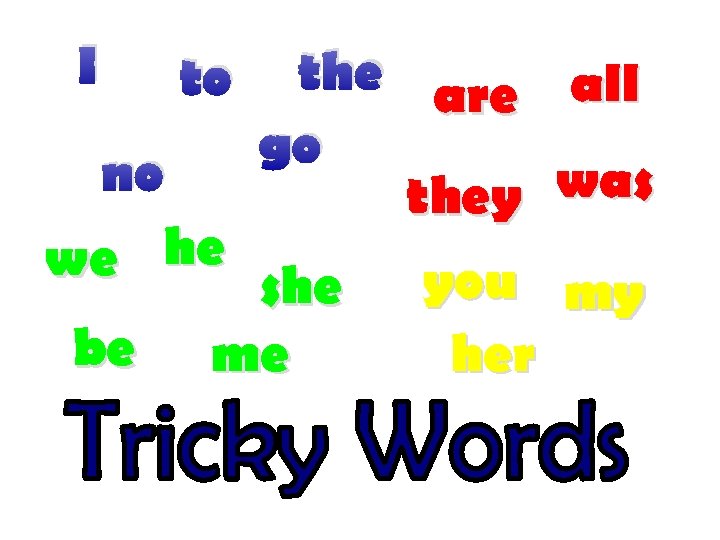 I to no we he be the are all go was they she me