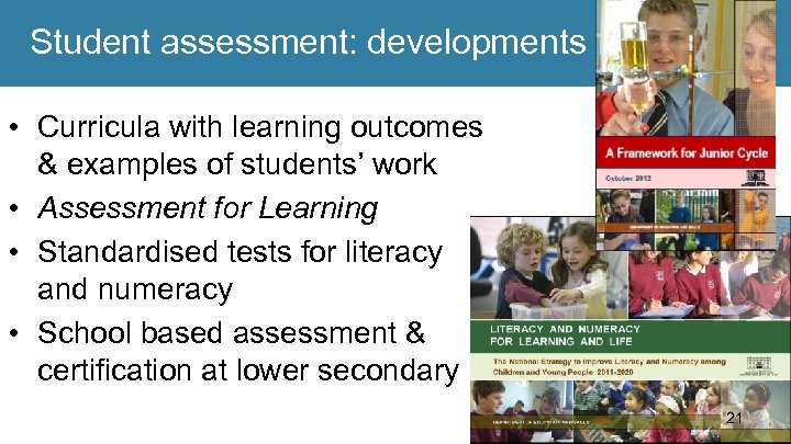 Student assessment: developments • Curricula with learning outcomes & examples of students’ work •