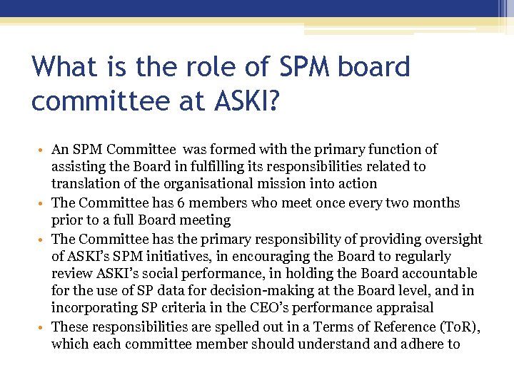 What is the role of SPM board committee at ASKI? • An SPM Committee
