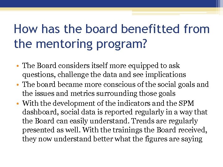 How has the board benefitted from the mentoring program? • The Board considers itself