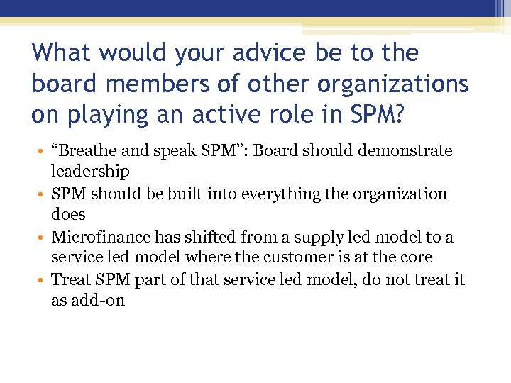 What would your advice be to the board members of other organizations on playing