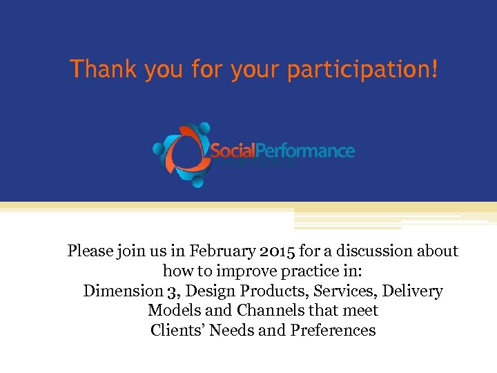 Thank you for your participation! Please join us in February 2015 for a discussion