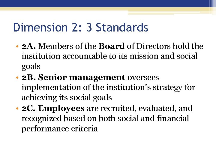 Dimension 2: 3 Standards • 2 A. Members of the Board of Directors hold