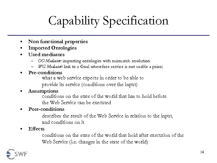 Capability Specification • • • Non functional properties Imported Ontologies Used mediators – OO