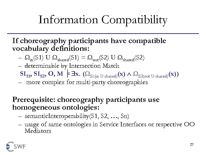 Information Compatibility If choreography participants have compatible vocabulary definitions: – Ωin(S 1) U Ωshared(S