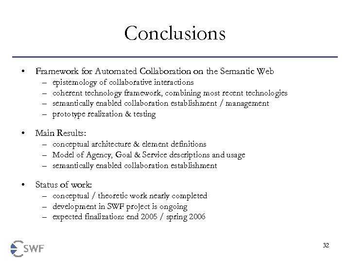Conclusions • Framework for Automated Collaboration on the Semantic Web – – • epistemology