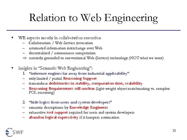 Relation to Web Engineering • WE aspects mostly in collaboration execution – – –