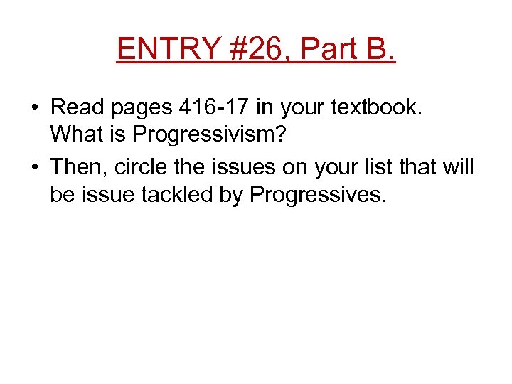 ENTRY #26, Part B. • Read pages 416 -17 in your textbook. What is