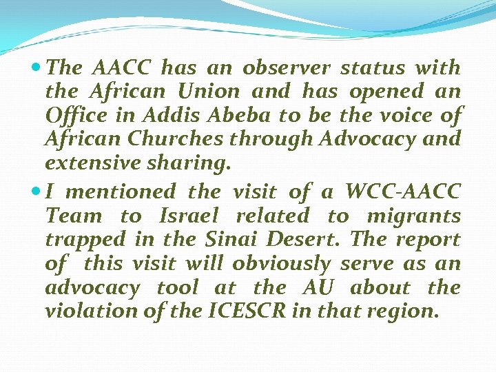  The AACC has an observer status with the African Union and has opened