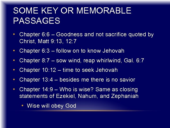 SOME KEY OR MEMORABLE PASSAGES • Chapter 6: 6 – Goodness and not sacrifice