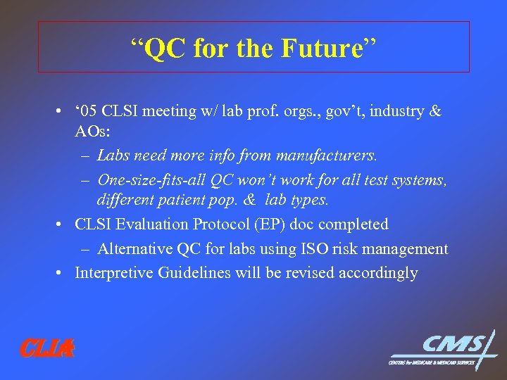 “QC for the Future” • ‘ 05 CLSI meeting w/ lab prof. orgs. ,