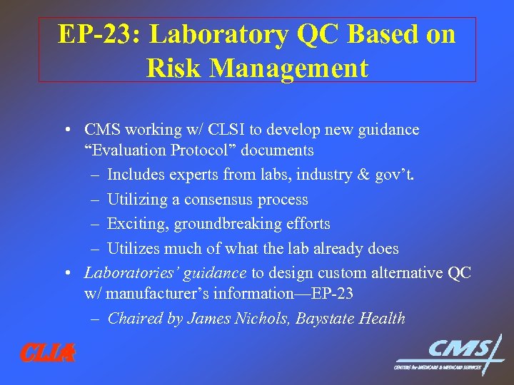 EP-23: Laboratory QC Based on Risk Management • CMS working w/ CLSI to develop