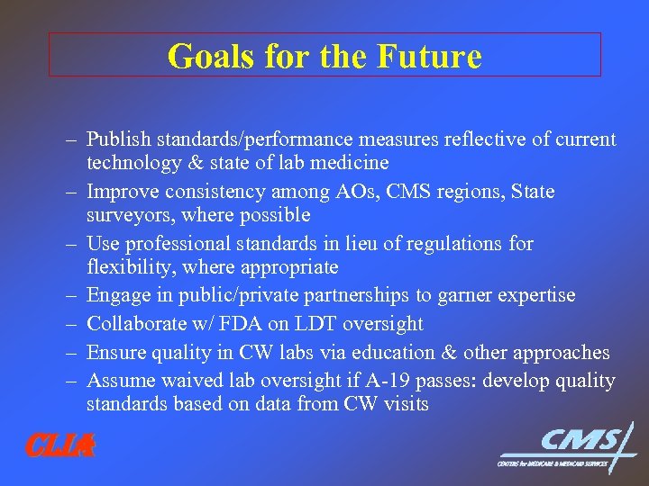 Goals for the Future – Publish standards/performance measures reflective of current technology & state