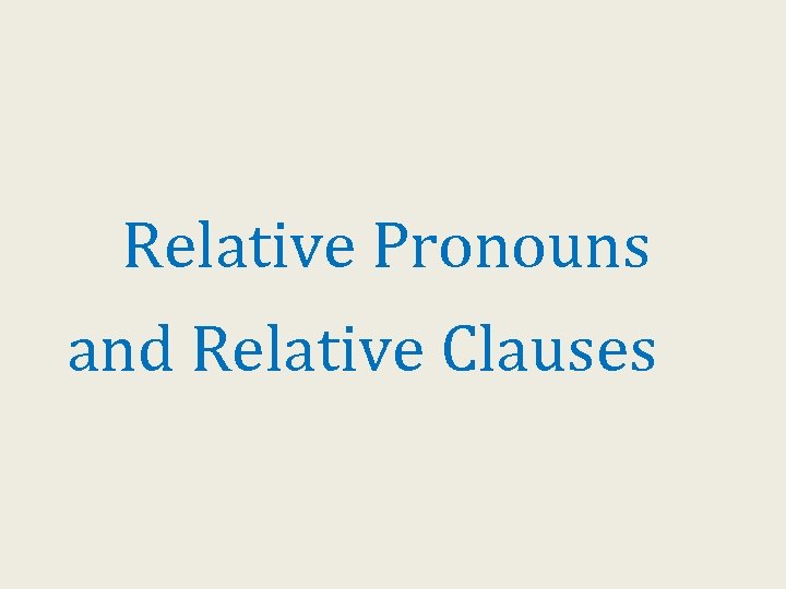 Relative Pronouns and Relative Clauses 
