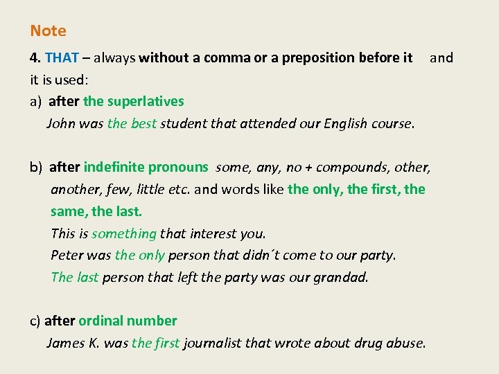 Note 4. THAT – always without a comma or a preposition before it and