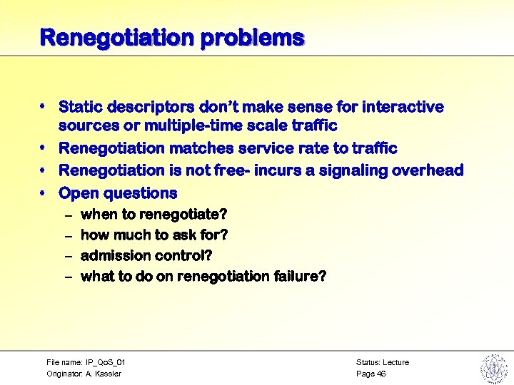 Renegotiation problems • Static descriptors don’t make sense for interactive sources or multiple-time scale
