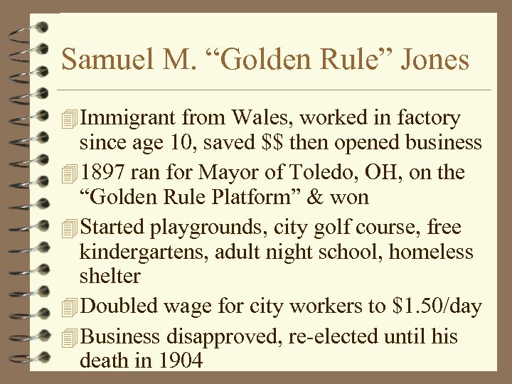 Samuel M. “Golden Rule” Jones 4 Immigrant from Wales, worked in factory since age