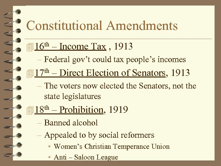 Constitutional Amendments 4 16 th – Income Tax , 1913 – Federal gov’t could