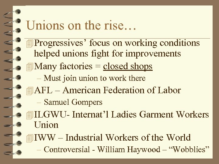 Unions on the rise… 4 Progressives’ focus on working conditions helped unions fight for