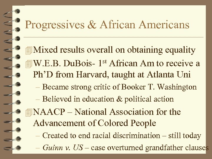 Progressives & African Americans 4 Mixed results overall on obtaining equality 4 W. E.