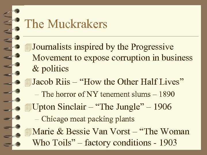 The Muckrakers 4 Journalists inspired by the Progressive Movement to expose corruption in business