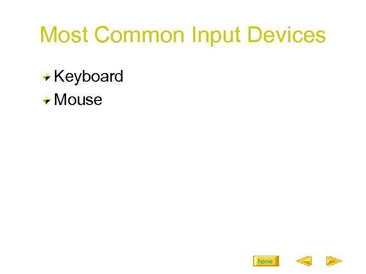 Most Common Input Devices Keyboard Mouse home 
