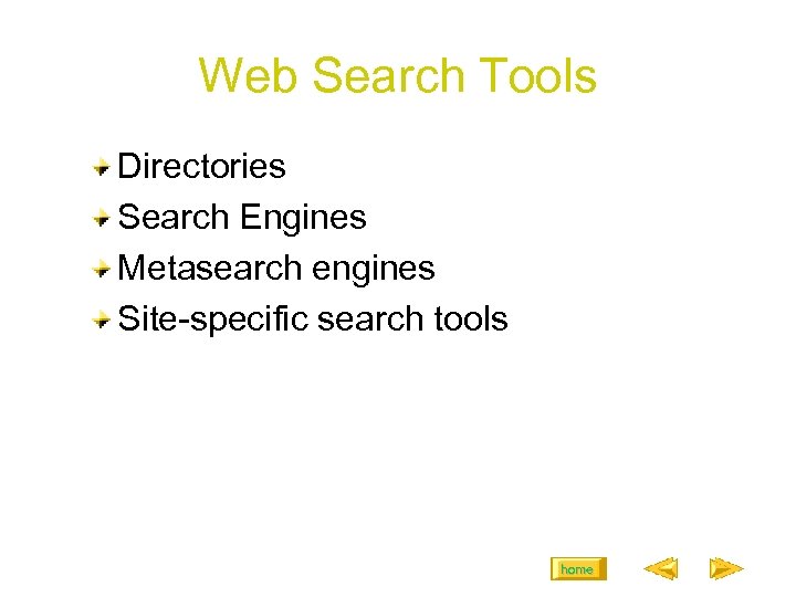 Web Search Tools Directories Search Engines Metasearch engines Site-specific search tools home 