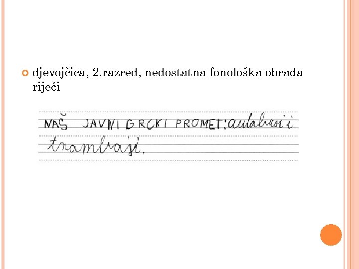  djevojčica, 2. razred, nedostatna fonološka obrada riječi 