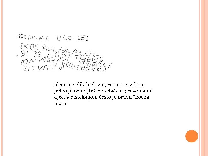 pisanje velikih slova prema pravilima jedno je od najtežih zadaća u pravopisu i djeci