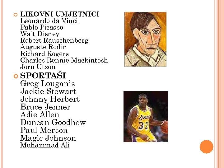  LIKOVNI UMJETNICI Leonardo da Vinci Pablo Picasso Walt Disney Robert Rauschenberg Auguste Rodin