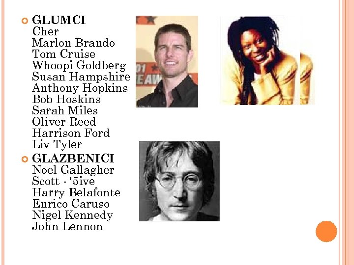 GLUMCI Cher Marlon Brando Tom Cruise Whoopi Goldberg Susan Hampshire Anthony Hopkins Bob Hoskins