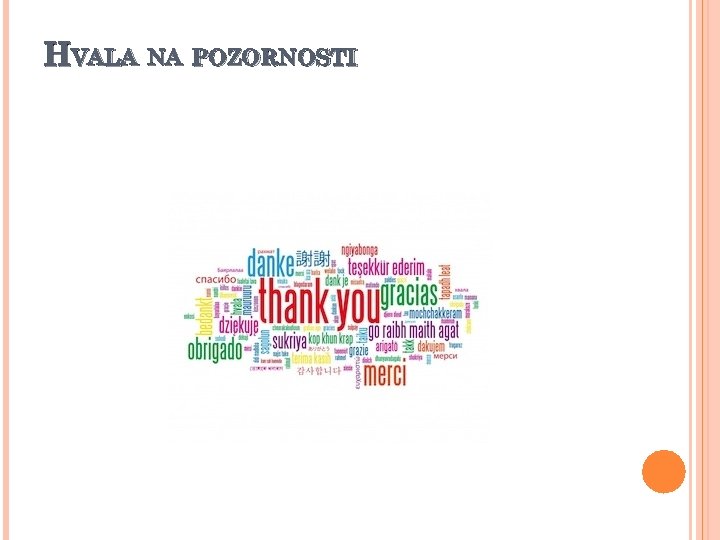 HVALA NA POZORNOSTI 