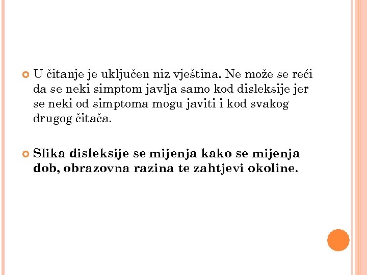  U čitanje je uključen niz vještina. Ne može se reći da se neki