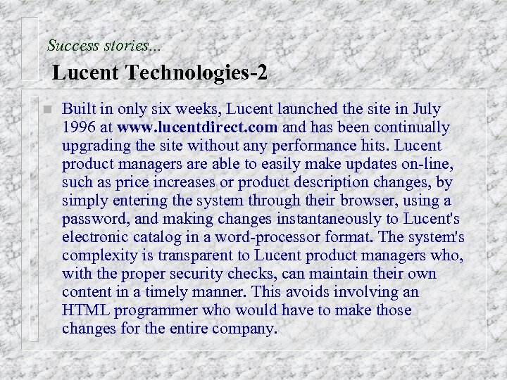 Success stories. . . Lucent Technologies-2 n Built in only six weeks, Lucent launched