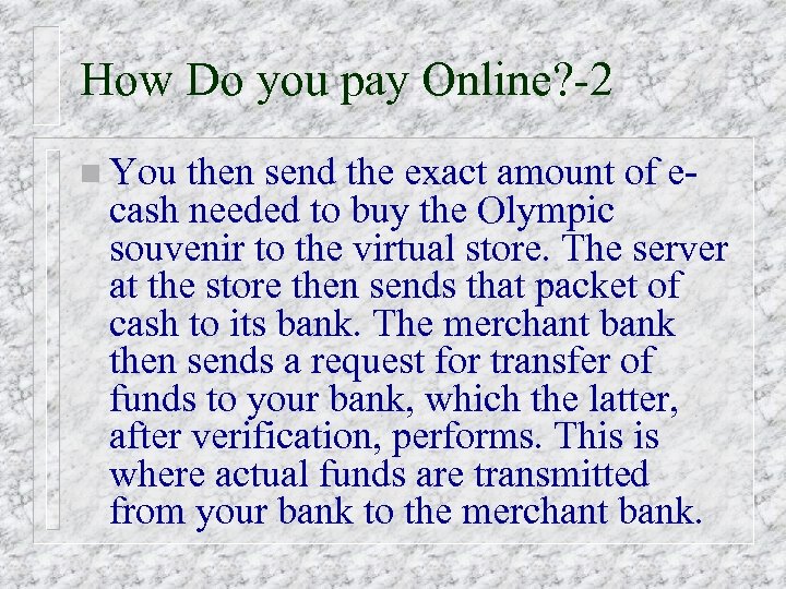 How Do you pay Online? -2 n You then send the exact amount of