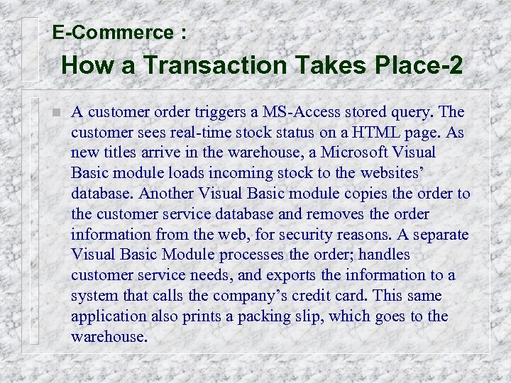 E-Commerce : How a Transaction Takes Place-2 n A customer order triggers a MS-Access