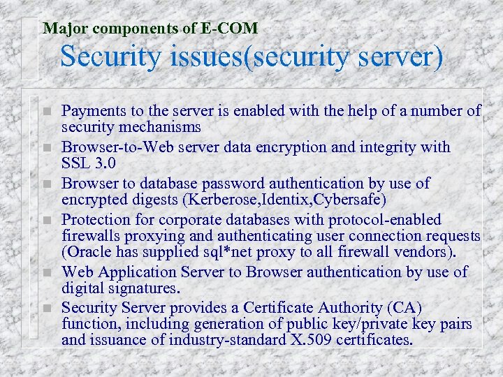 Major components of E-COM Security issues(security server) n n n Payments to the server