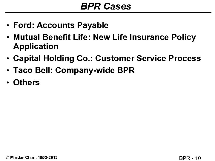 BPR Cases • Ford: Accounts Payable • Mutual Benefit Life: New Life Insurance Policy