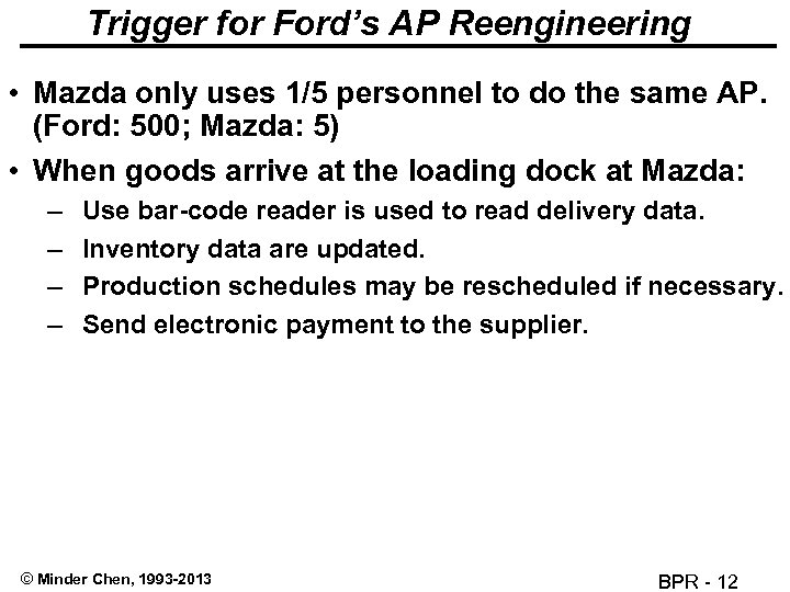 Trigger for Ford’s AP Reengineering • Mazda only uses 1/5 personnel to do the