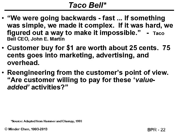 Taco Bell* • “We were going backwards - fast. . . If something was
