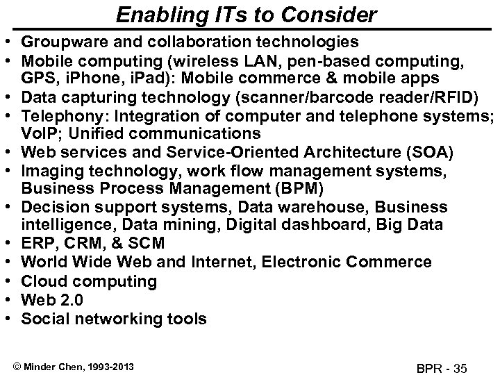 Enabling ITs to Consider • Groupware and collaboration technologies • Mobile computing (wireless LAN,