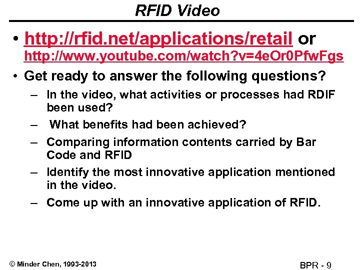 RFID Video • http: //rfid. net/applications/retail or http: //www. youtube. com/watch? v=4 e. Or