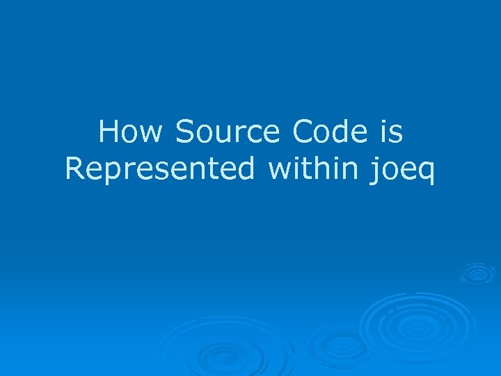 How Source Code is Represented within joeq 