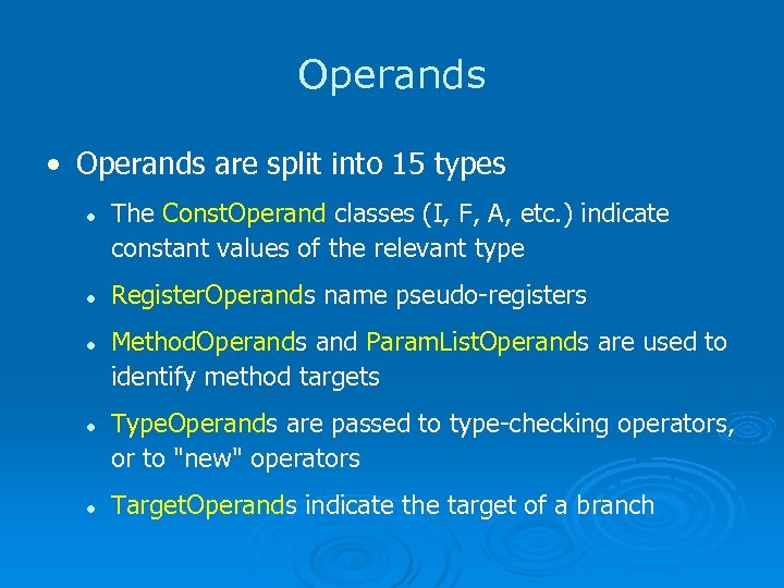 Operands • Operands are split into 15 types l l l The Const. Operand