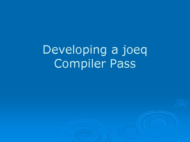 Developing a joeq Compiler Pass 