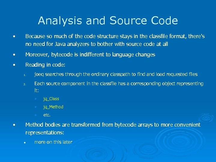 Analysis and Source Code • Because so much of the code structure stays in