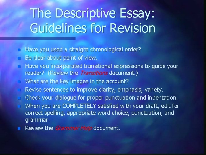 The Descriptive Essay: Guidelines for Revision n n n n Have you used a