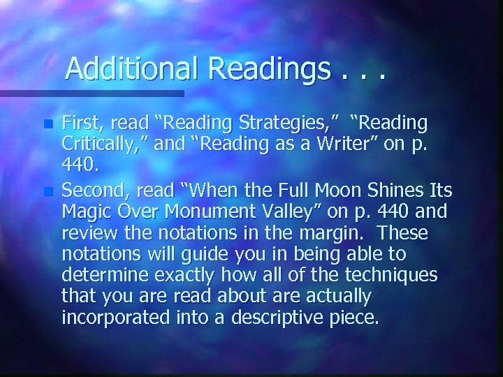 Additional Readings. . . n n First, read “Reading Strategies, ” “Reading Critically, ”