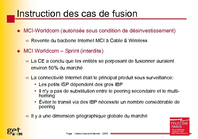 Instruction des cas de fusion l MCI-Worldcom (autorisée sous condition de désinvestissement) ð l